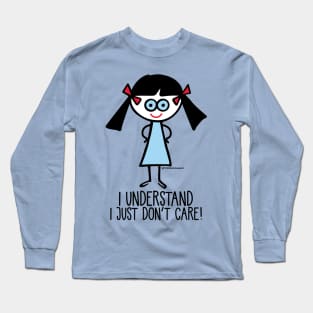 UNDERSTAND DON'T CARE Long Sleeve T-Shirt